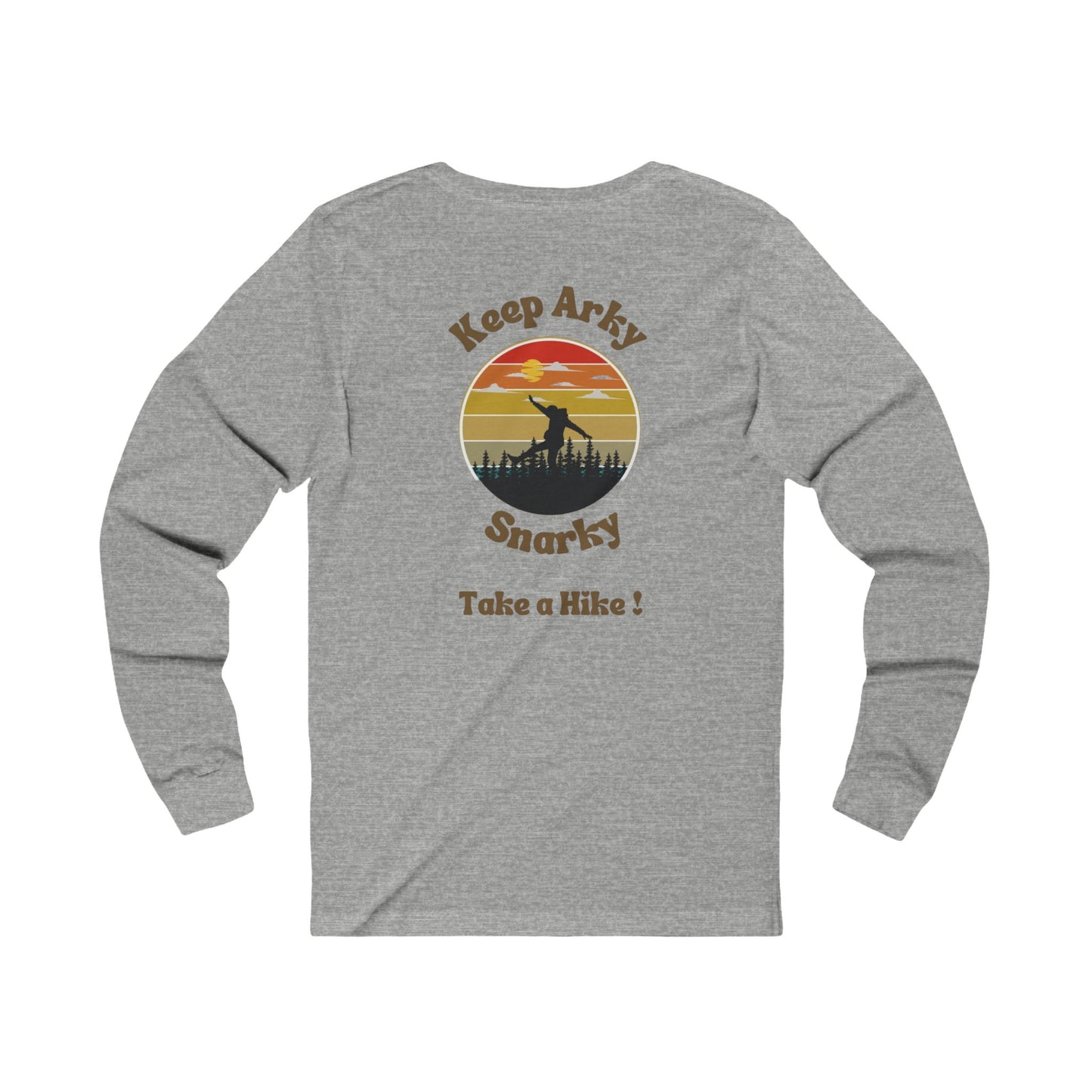 Snarky Arky "Take A Hike" Long Sleeve T-Shirt