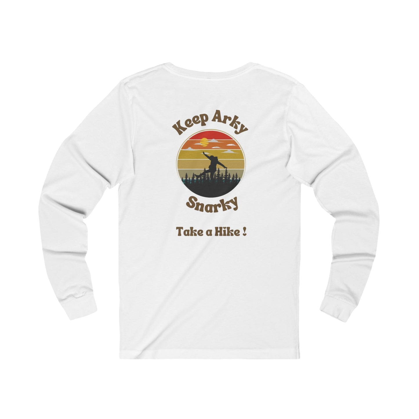 Snarky Arky "Take A Hike" Long Sleeve T-Shirt